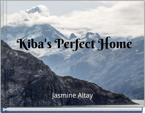 Kiba's Perfect Home