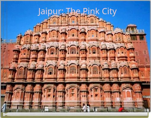 Jaipur: The Pink City