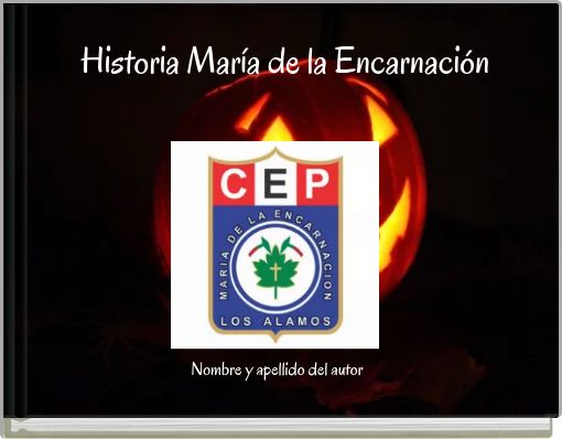 Front cover of 'Historia María de la Encarnación' 