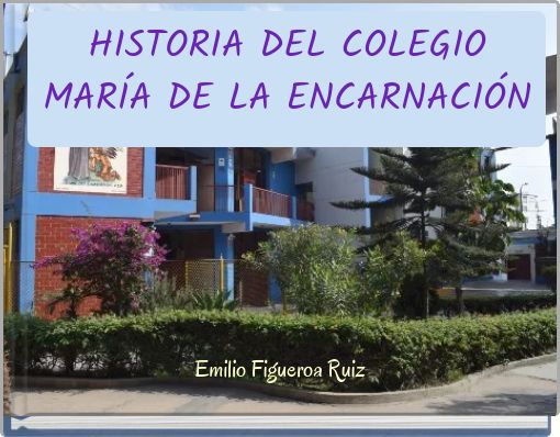 HISTORIA DEL COLEGIO MARÍA DE LA ENCARNACIÓN