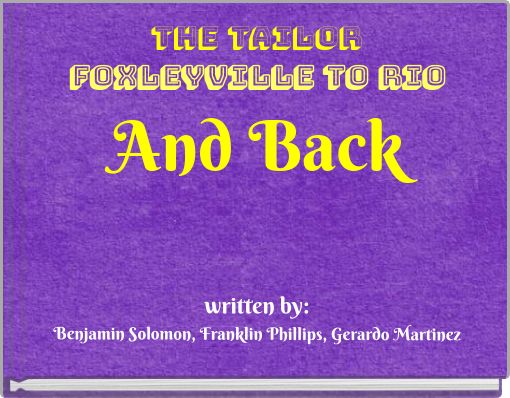 the Tailor Foxleyville to Rio And Back