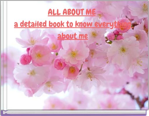 ALL ABOUT ME a detailed book to know everything about me