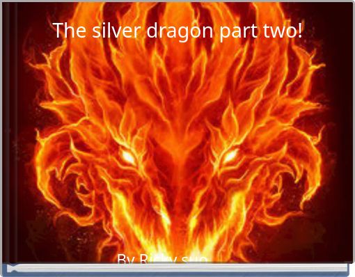 The silver dragon part two!