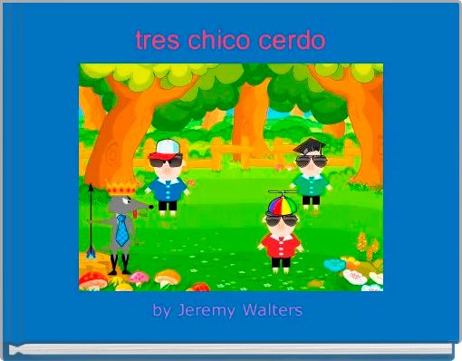 Front cover of 'tres chico cerdo' 