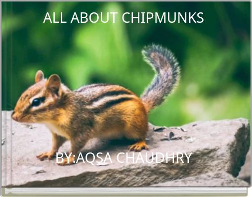 ALL ABOUT CHIPMUNKS BY:AQSA CHAUDHRY