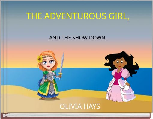 THE ADVENTUROUS GIRL, AND THE SHOW DOWN.