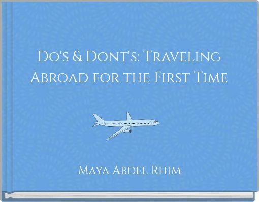 Do's & Dont's: Traveling Abroad for the First Time