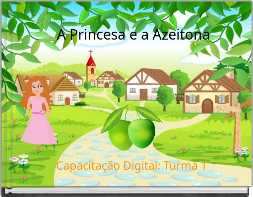 A Princesa e a Azeitona