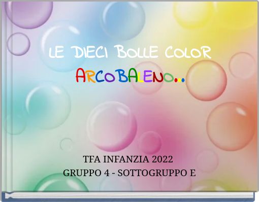 LE DIECI BOLLE COLOR ARCOBALENO...