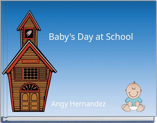 Baby's Day at School