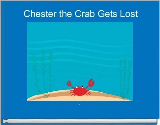  Chester the Crab Gets Lost
