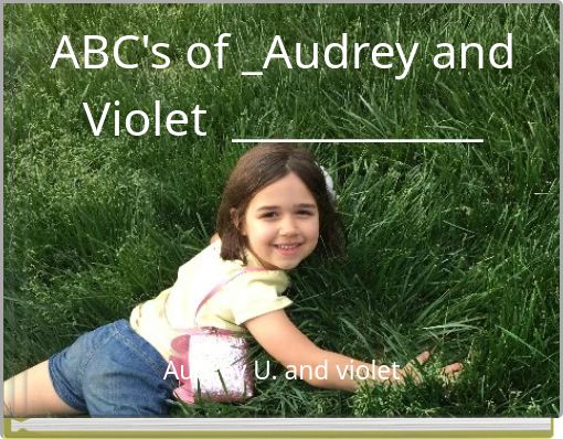 ABC's of _Audrey and Violet ____________