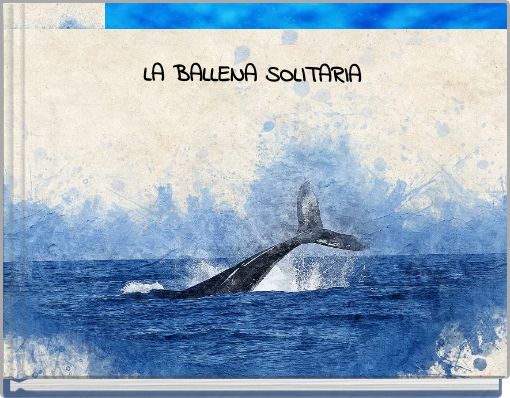 LA BALLENA SOLITARIA