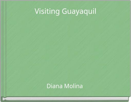 Visiting Guayaquil