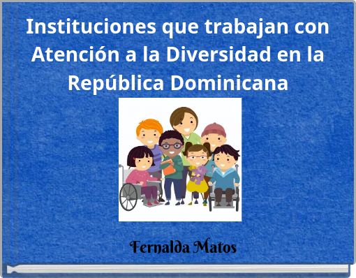 Instituciones que trabajan con Atención a la Diversidad en la República Dominicana