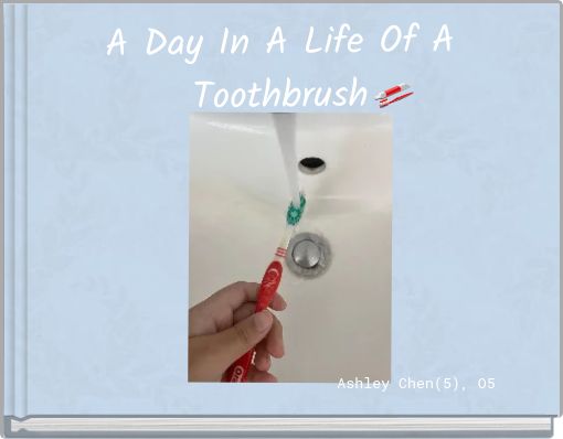 A Day In A Life Of A Toothbrush