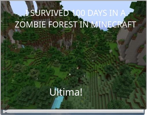 I SURVIVED 100 DAYS IN A ZOMBIE FOREST IN MINECRAFT