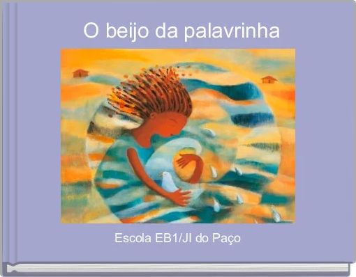 Front cover of 'O beijo da palavrinha' 