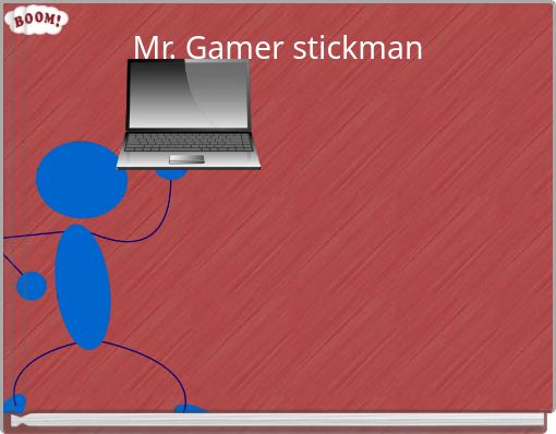 Mr. Gamer stickman