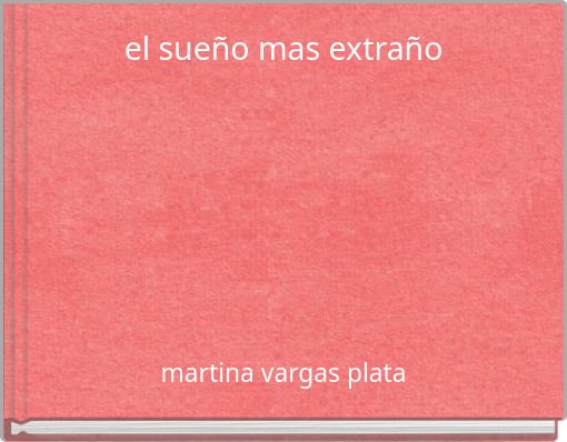 el sue&ntilde;o mas extra&ntilde;o