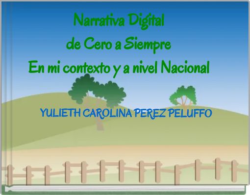 Narrativa Digital de Cero a Siempre En mi contexto y a nivel Nacional