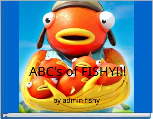 ABC's of FISHY!!!