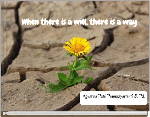 Front cover of 'When there is a will, there is a way' 