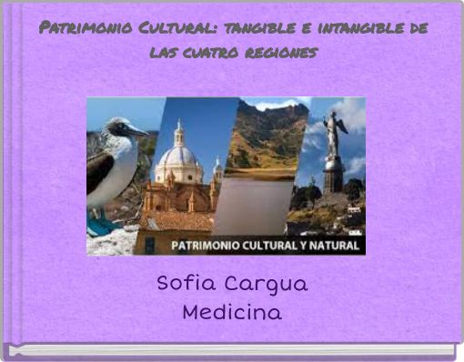 Patrimonio Cultural: tangible e intangible de las cuatro regiones