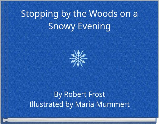 Stopping by the Woods on a Snowy Evening