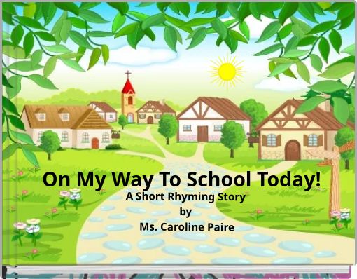 On My Way To School Today!