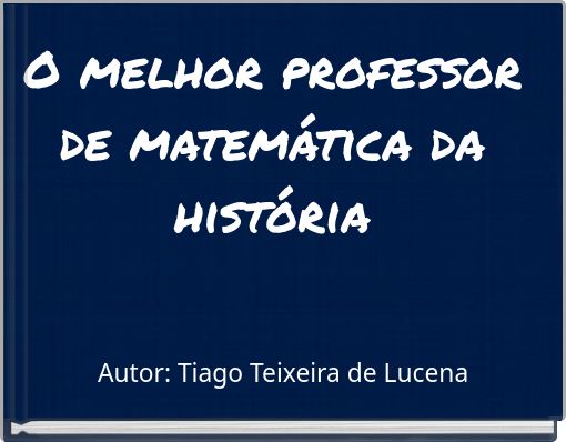 Front cover of 'O melhor professor de matemática da história' 