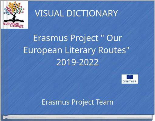 VISUAL DICTIONARY Erasmus Project " Our European Literary Routes" 2019-2022