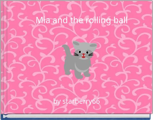 Mia and the rolling ball