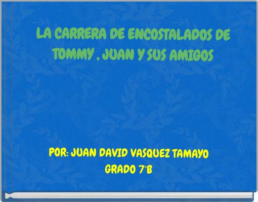 LA CARRERA DE ENCOSTALADOS DE TOMMY , JUAN Y SUS AMIGOS