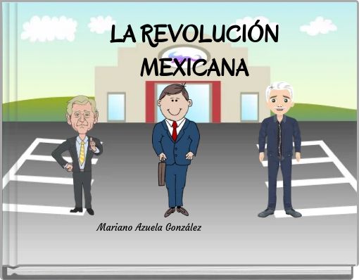 LA REVOLUCIÓN MEXICANA