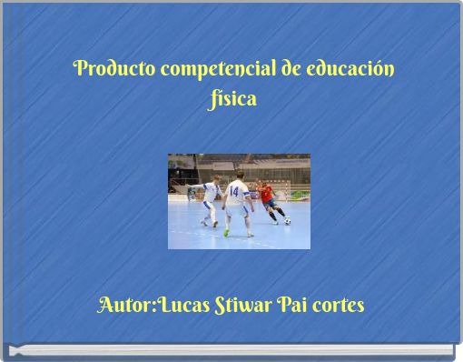 Producto competencial de educación física