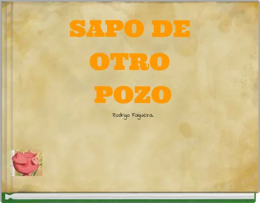 SAPO DE OTRO POZO Rodrigo Folgueira.