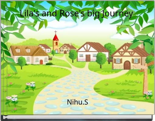 Lila's and Rose's big Journey