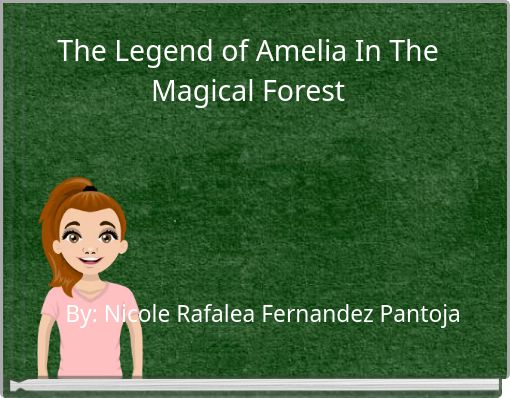 The Legend of Amelia In The Magical Forest