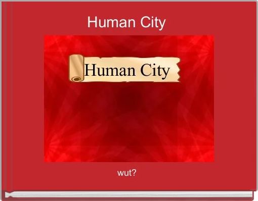 Front cover of 'Human City ' 
