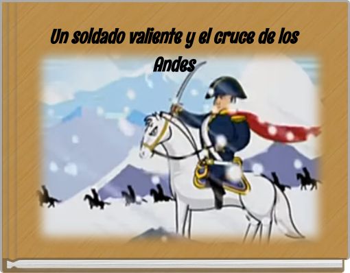 Un soldado valiente y el cruce de los Andes