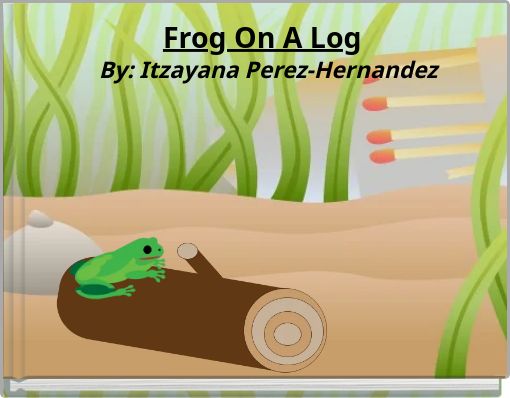 Front cover of 'Frog On A Log' 