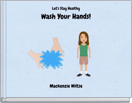Let's Stay Healthy Wash Your Hands!