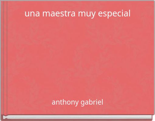 Front cover of 'una maestra muy especial' 