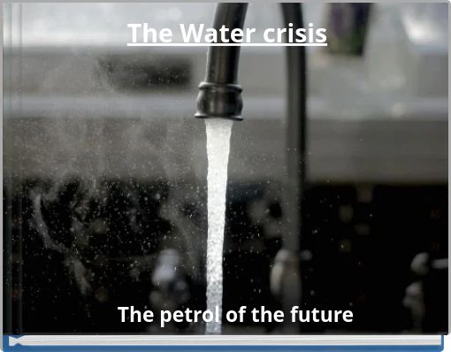 The Water crisis