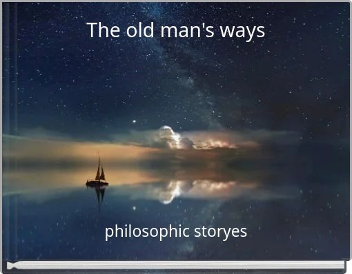 The old man's ways