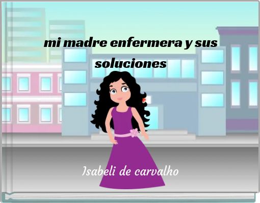Front cover of 'mi madre enfermera y sus soluciones' 