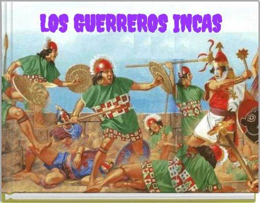 LOS GUERREROS INCAS