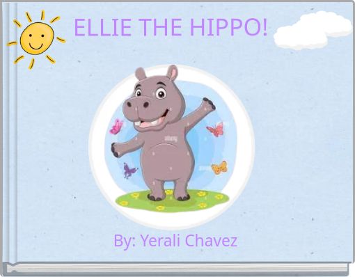 ELLIE THE HIPPO!