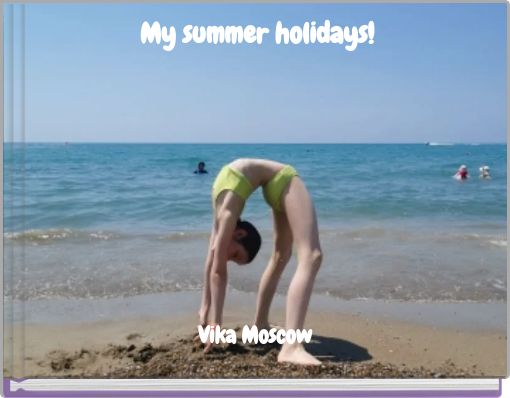 My summer holidays!